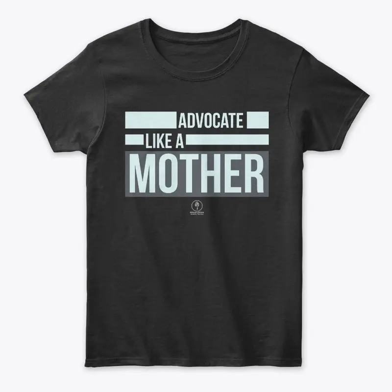 Advocate like a Mother