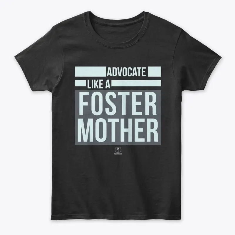 Advocate like a Foster Mother